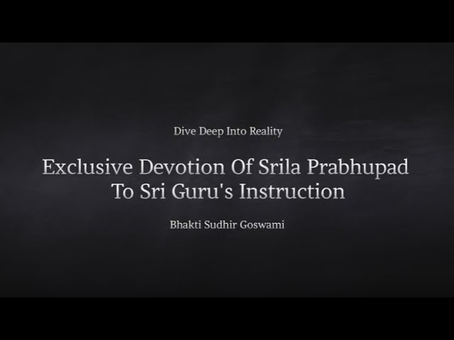 Exclusive devotion of Srila Prabhupad to Sri Guru's instruction