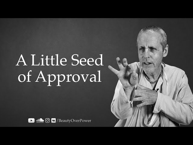 A Little Seed of Approval