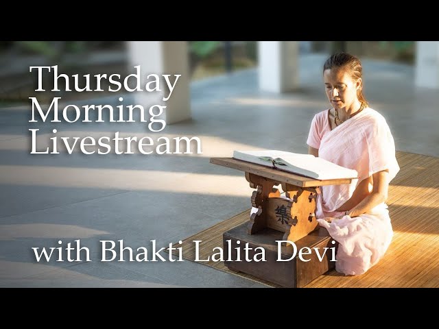 Thursday Morning Livestream • Bhakti Lalita Devi