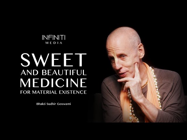 S10E24 • Sweet and Beautiful Medicine for Material Existence • Bhakti Sudhir Goswami