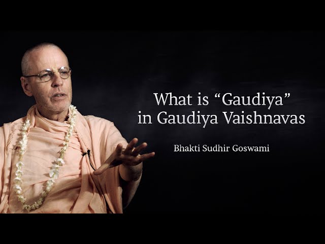 What is “Gaudiya” in Gaudiya Vaishnavas?