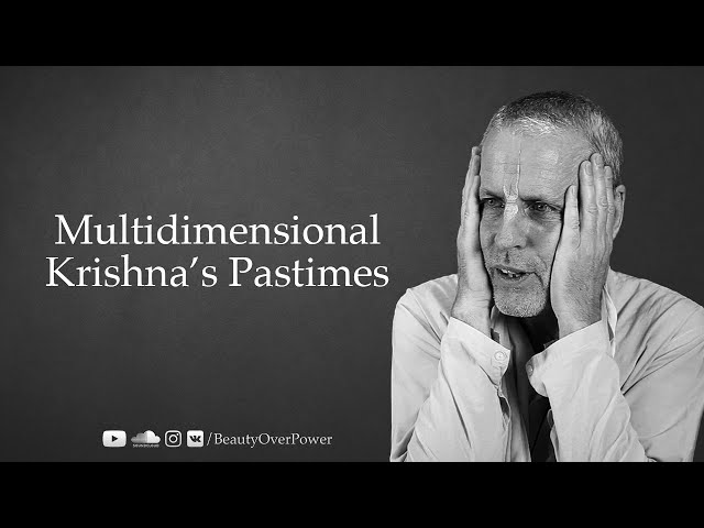 Multidimensional Krishna’s Pastimes