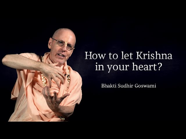 How to let Krishna in your heart?