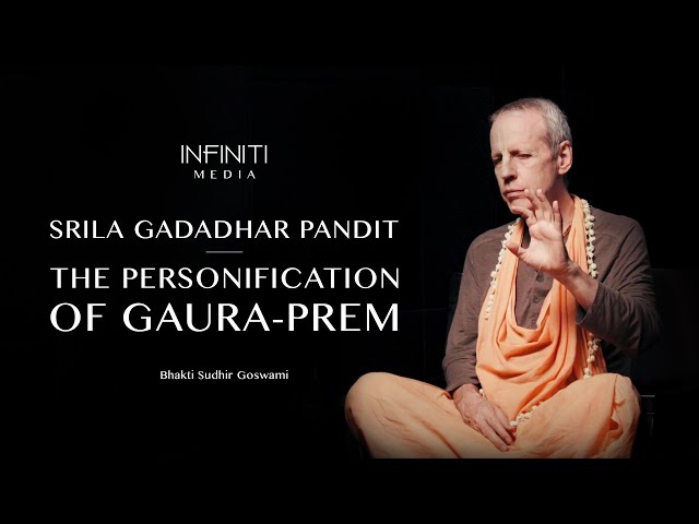 S10E23 • Srila Gadadhar Pandit. The Personification of Gaura-prem • Bhakti Sudhir Goswami