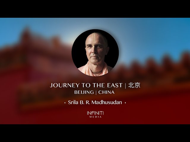 Journey to the East. Beijing • Bhakti Ranjan Madhusudan