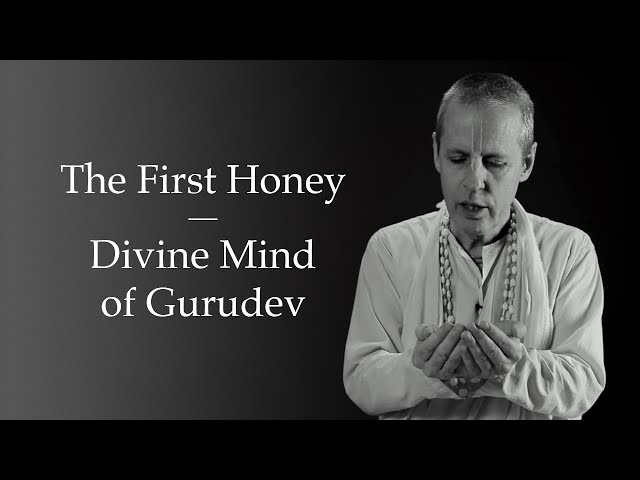 The First Honey | Divine Mind of Gurudev