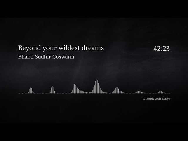 Beyond your wildest dreams